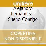 Alejandro Fernandez - Sueno Contigo cd
