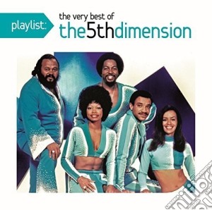Fifth Dimension - Playlist: The Very Best Of The Fifth Dimension cd musicale di Fifth Dimension