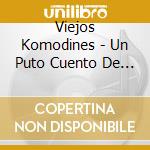 Viejos Komodines - Un Puto Cuento De Hadas cd