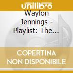 Waylon Jennings - Playlist: The Very Best Of Waylon Jennings cd