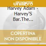 Harvey Adam - Harvey'S Bar.The Backyard Sess cd musicale di Harvey Adam