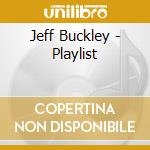 Jeff Buckley - Playlist cd musicale di Jeff Buckley