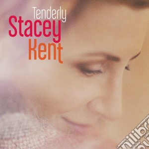 Stacey Kent - Tenderly cd musicale di Stacey Kent