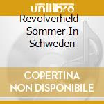 Revolverheld - Sommer In Schweden cd musicale di Revolverheld