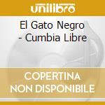 El Gato Negro - Cumbia Libre cd