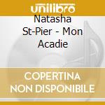 Natasha St-Pier - Mon Acadie cd