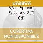 V/a - Spinnin' Sessions 2 (2 Cd) cd musicale di V/a