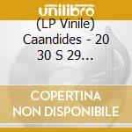 (LP Vinile) Caandides - 20 30 S 29 20 W (2 Lp) vinile