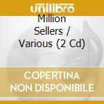 Million Sellers / Various (2 Cd) cd musicale di Various Artists