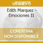 Edith Marquez - Emociones II cd musicale di Edith Marquez