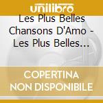 Les Plus Belles Chansons D'Amo - Les Plus Belles Chansons D'Amo cd