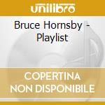 Bruce Hornsby - Playlist cd musicale di Bruce Hornsby