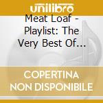 Meat Loaf - Playlist: The Very Best Of Meat Loaf cd