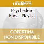 Psychedelic Furs - Playlist cd