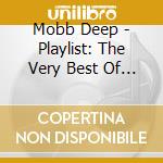 Mobb Deep - Playlist: The Very Best Of Mobb Deep cd