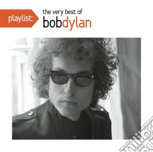 Bob Dylan - Playlist: The Very Best Of cd musicale di Bob Dylan