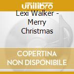 Lexi Walker - Merry Christmas cd