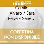 Carrillo Alvaro / Jara Pepe - Serie Del Recuerdo cd