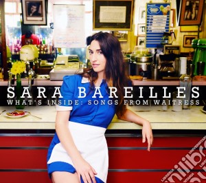 Sara Bareilles - What's Inside: Songs From Waitress cd musicale di Sara Bareilles