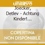 Joecker, Detlev - Achtung Kinder! Aufgepass cd musicale di Joecker, Detlev