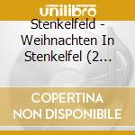 Stenkelfeld - Weihnachten In Stenkelfel (2 Cd) cd musicale di Stenkelfeld