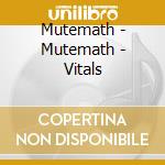 Mutemath - Mutemath - Vitals cd musicale di Mutemath