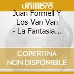 Formell Y Los Van Van - La Fantasia - Homenaje A Juan Formell