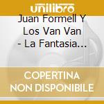 Juan Formell Y Los Van Van - La Fantasia - Homenaje A Juan Formell cd