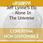 Jeff Lynne'S Elo - Alone In The Universe cd musicale di Jeff Lynne'S Elo