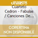 Cuarteto Cedron - Fabulas / Canciones De Amor De Occitania cd