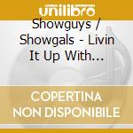 Showguys / Showgals - Livin It Up With Flora, The Red Menace cd