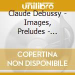 Claude Debussy - Images, Preludes - Dalberto cd