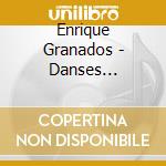 Enrique Granados - Danses Espagnoles, Valse cd