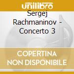 Sergej Rachmaninov - Concerto 3 cd musicale di Sergej Rachmaninov