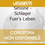 Simone - Schlager Fuer's Leben cd