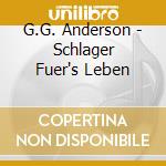 G.G. Anderson - Schlager Fuer's Leben cd