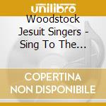 Woodstock Jesuit Singers - Sing To The Lord 1
