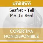 Seafret - Tell Me It's Real