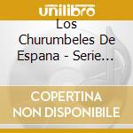 Los Churumbeles De Espana - Serie Del Recuerdo cd musicale di Los Churumbeles De Espana