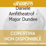Daniele Amfitheatrof - Major Dundee cd musicale di Daniele Amfitheatrof