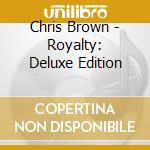 Chris Brown - Royalty: Deluxe Edition cd