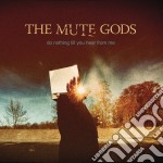 Mute Gods (The) - Do Nothing Till You Hear From Me (Limited Cd Digipack)