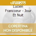 Lucien Francoeur - Jour Et Nuit cd