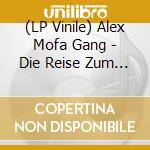 (LP Vinile) Alex Mofa Gang - Die Reise Zum Mittelmass (2 Lp) lp vinile di Alex Mofa Gang