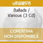 Ballads / Various (3 Cd) cd
