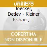Joecker, Detlev - Kleiner Eisbaer, Kennst D cd