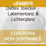 Detlev Joecker - Laternentanz & Lichterglanz cd musicale di Detlev Joecker