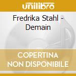 Fredrika Stahl - Demain cd