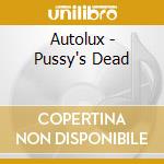 Autolux - Pussy's Dead cd