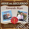 Gerardo Reyes - Serie Del Recuerdo cd